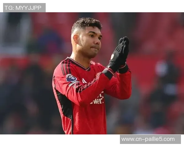 卡塞米罗在赛场上的华丽转身与足球生涯的辉煌成就分析